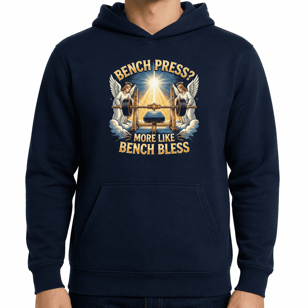 Funny Gym Hoodie - Bench press? More like bench bless