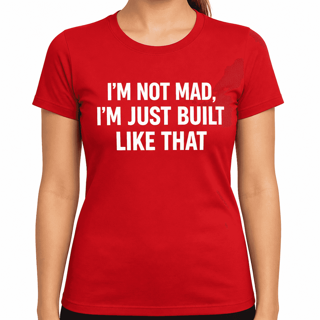 I'M NOT MAD - T-Shirt