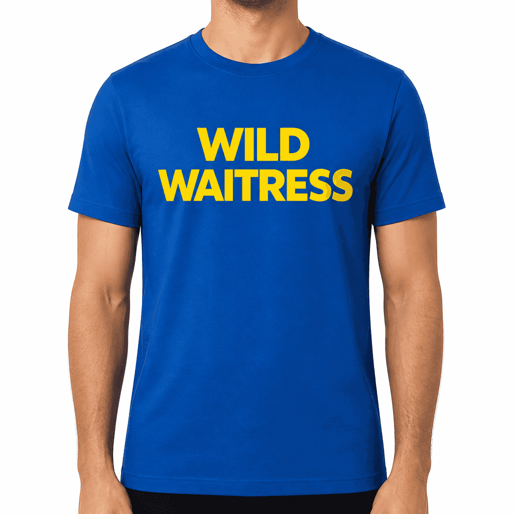 Wild Waitress - T-Shirt