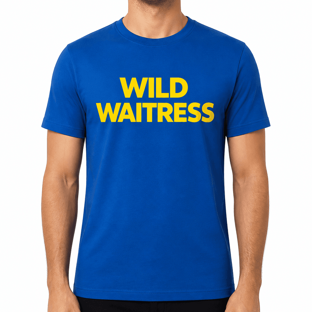 Wild Waitress - T-Shirt