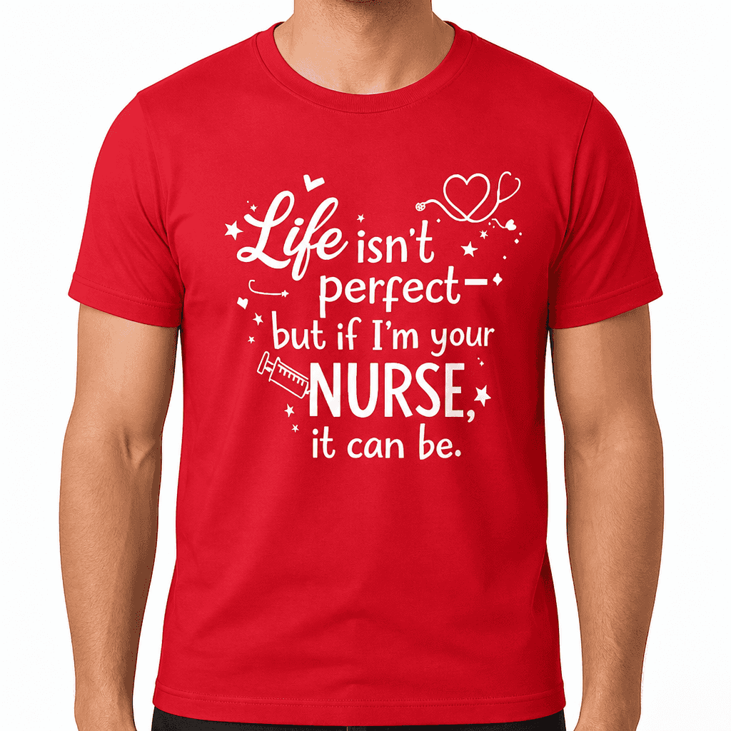 Life Isnβt Perfect Nurse - T-Shirt