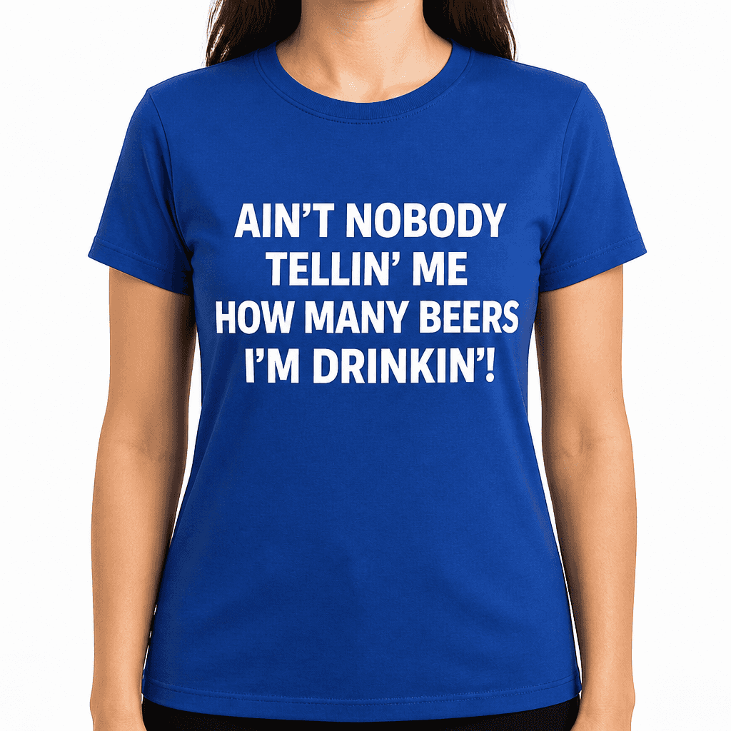 Ain't Nobody Tellin' Me - T-Shirt