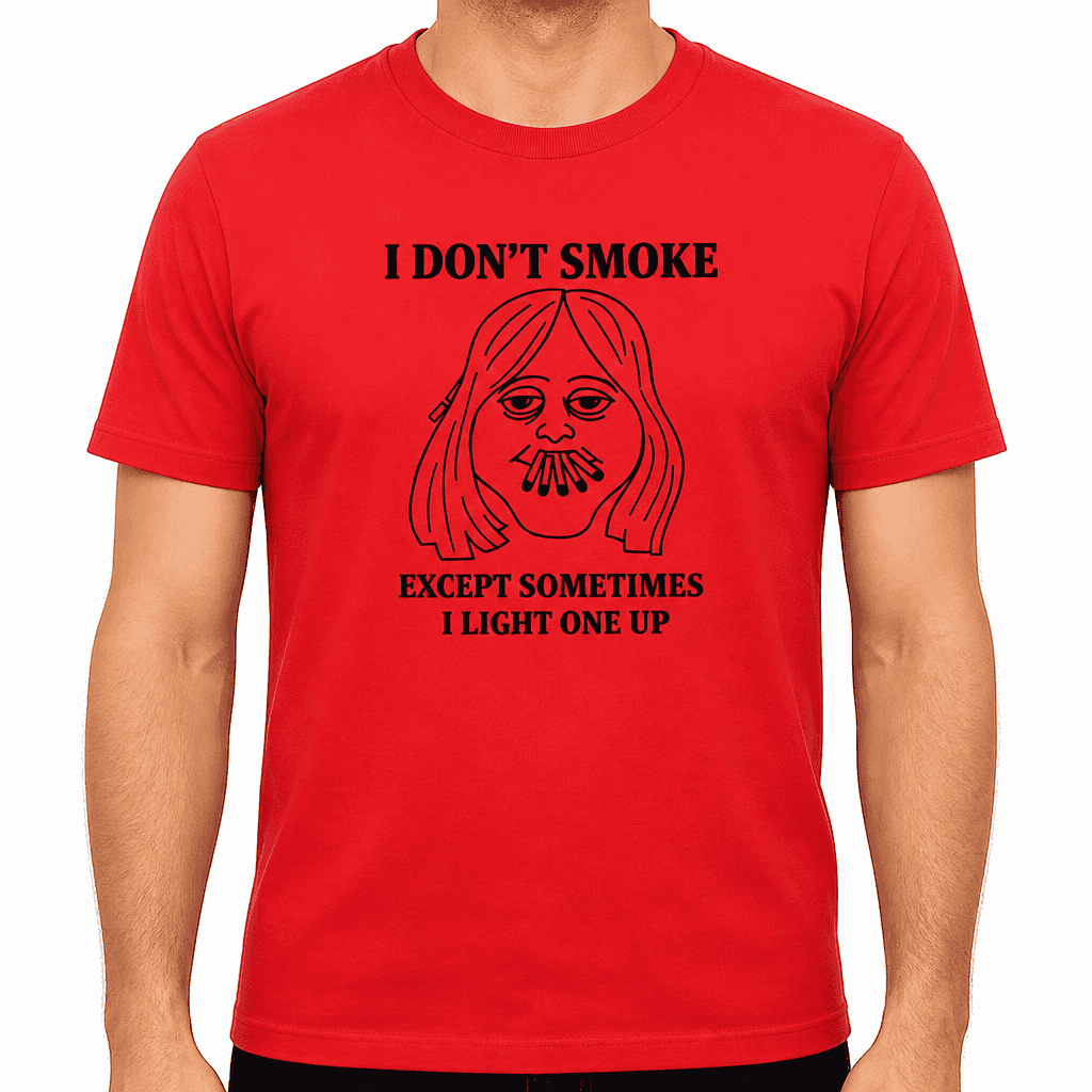 I Don't Smoke - T-Shirt