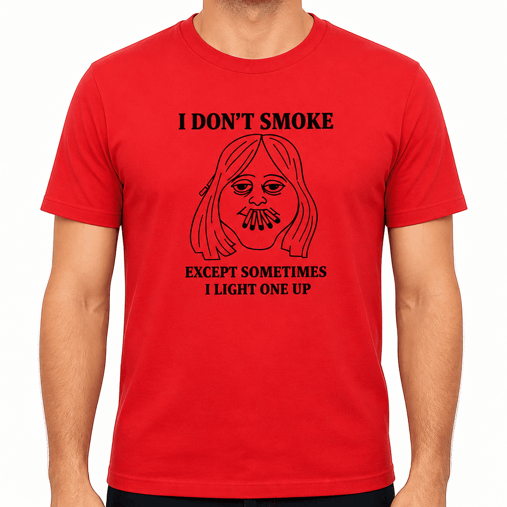 I Don't Smoke - T-Shirt