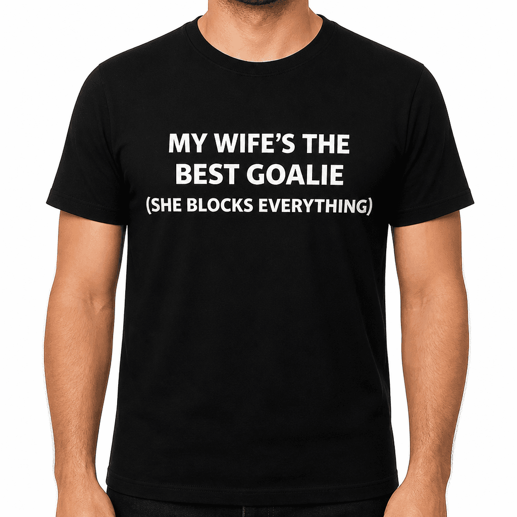 Best Goalie Blocks Everything - T-Shirt