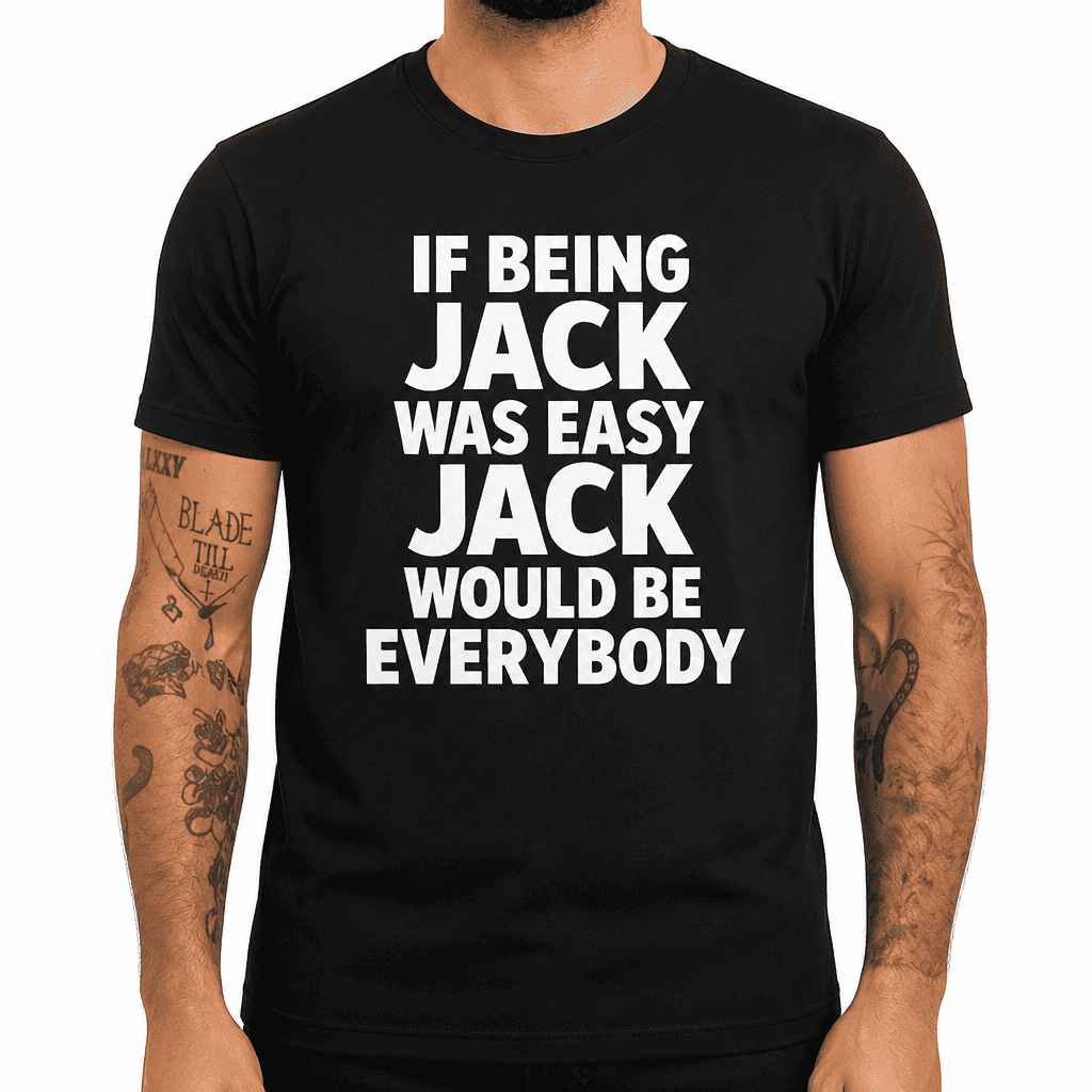 Being Jack Easy - T-Shirt