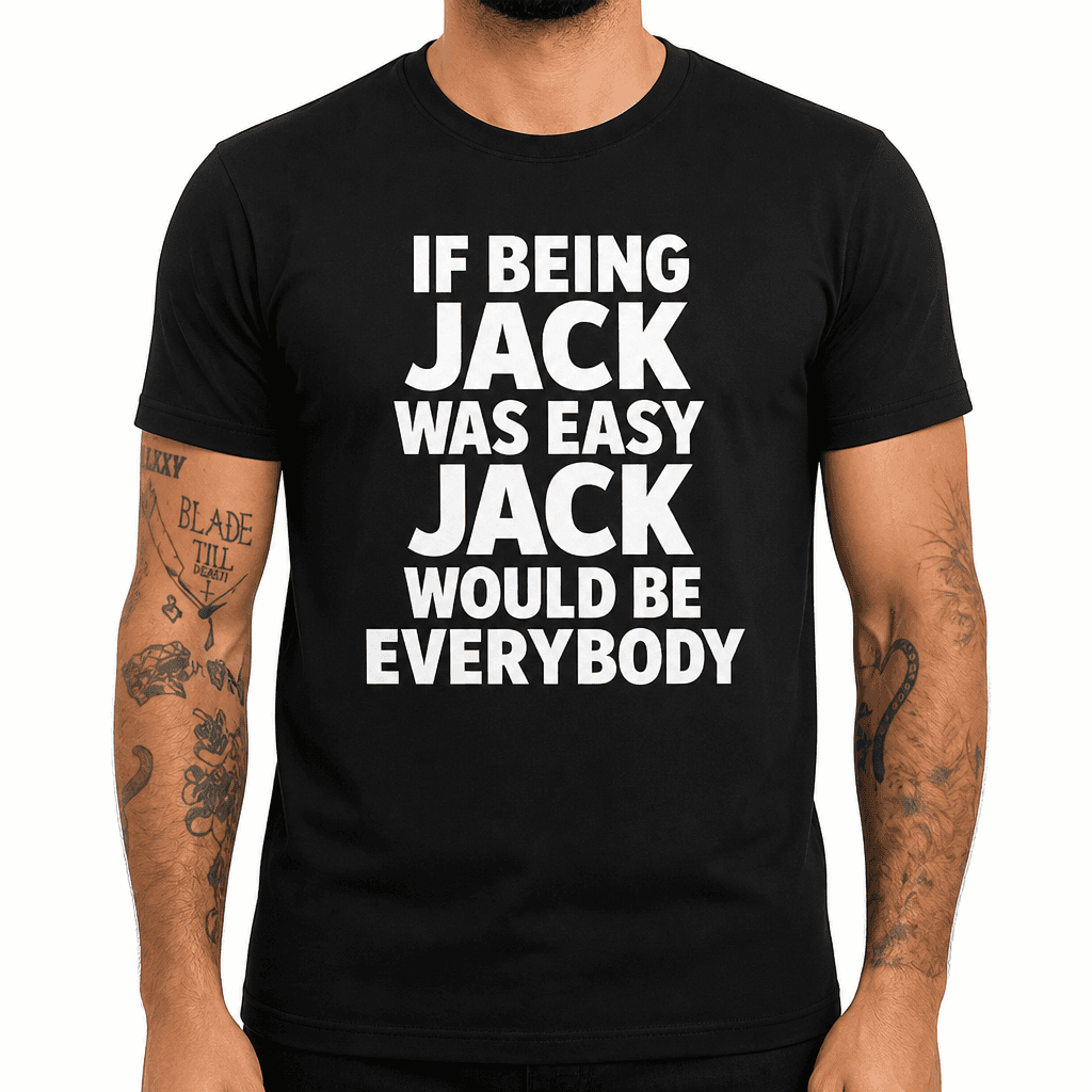 Being Jack Easy - T-Shirt