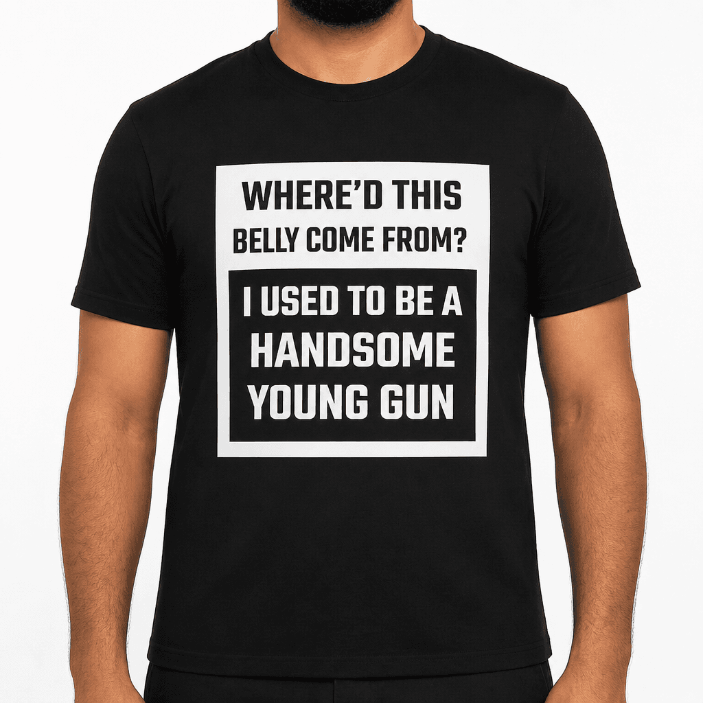 Where’d This Belly - T-Shirt