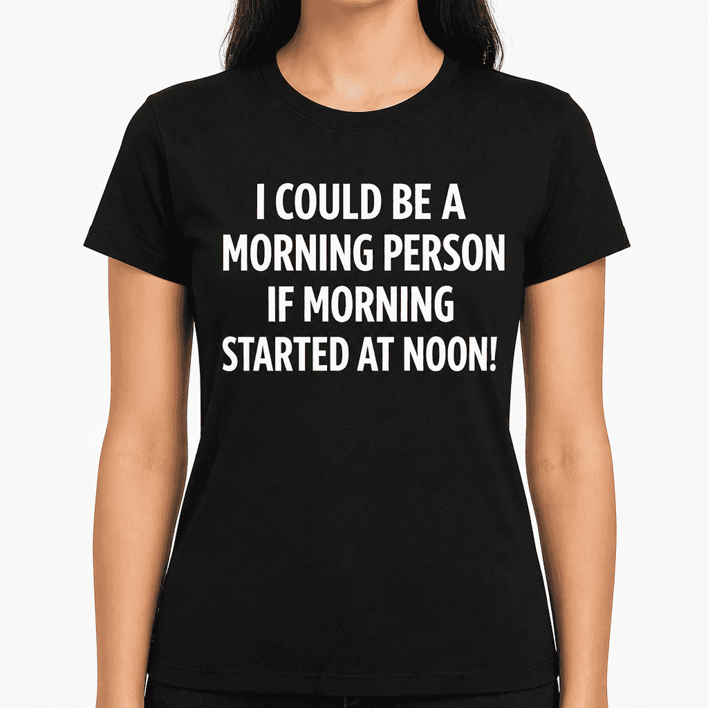 Morning Person Noon - T-Shirt