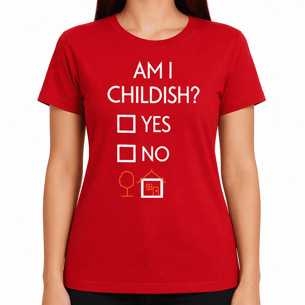 Am I Childish - T-Shirt