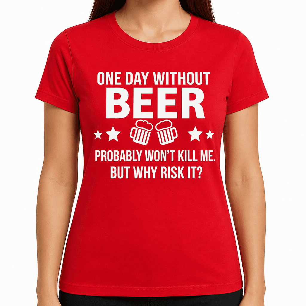 One Day Without Beer - T-Shirt