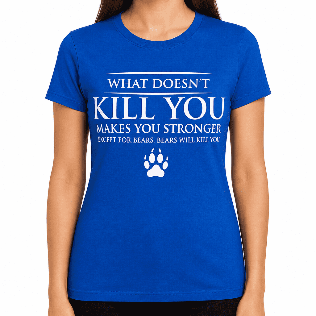 Bears Will Kill You - T-Shirt