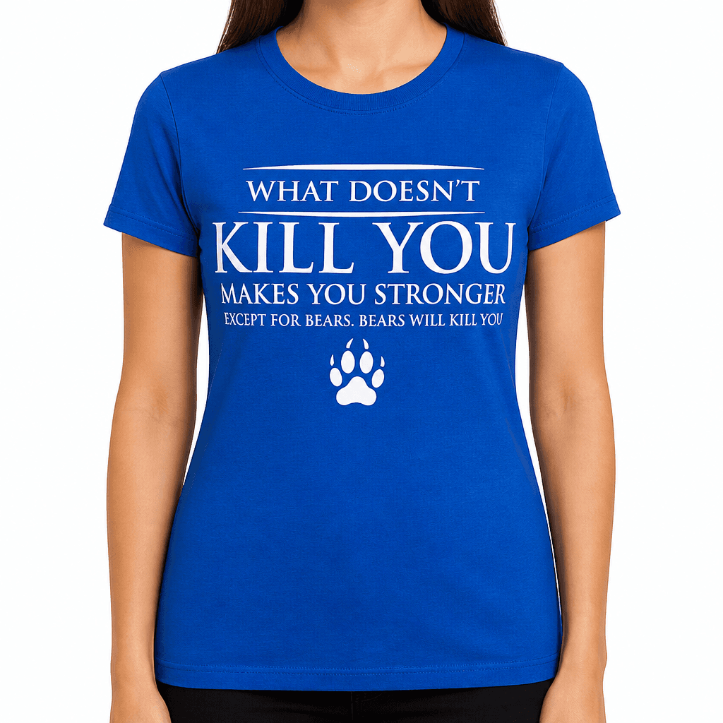 Bears Will Kill You - T-Shirt