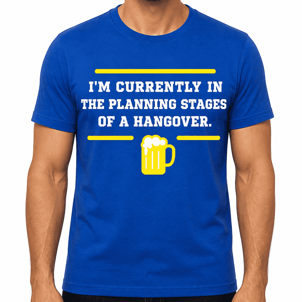 I'M CURRENTLY IN THE PLANNING STAGES OF A HANGOVER - T-Shirt