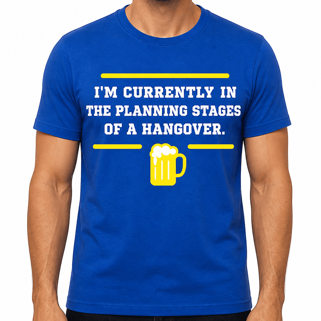 I'M CURRENTLY IN THE PLANNING STAGES OF A HANGOVER - T-Shirt