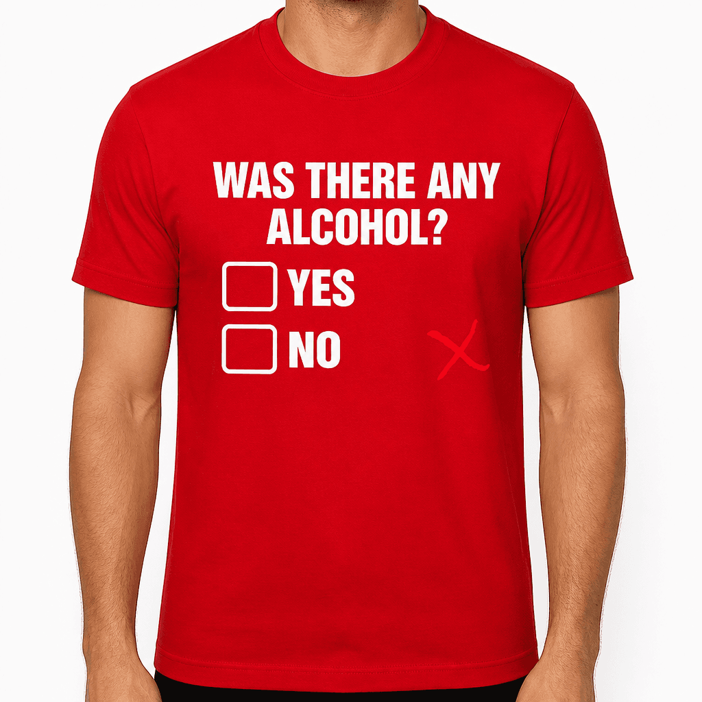 ANY ALCOHOL YES - T-Shirt