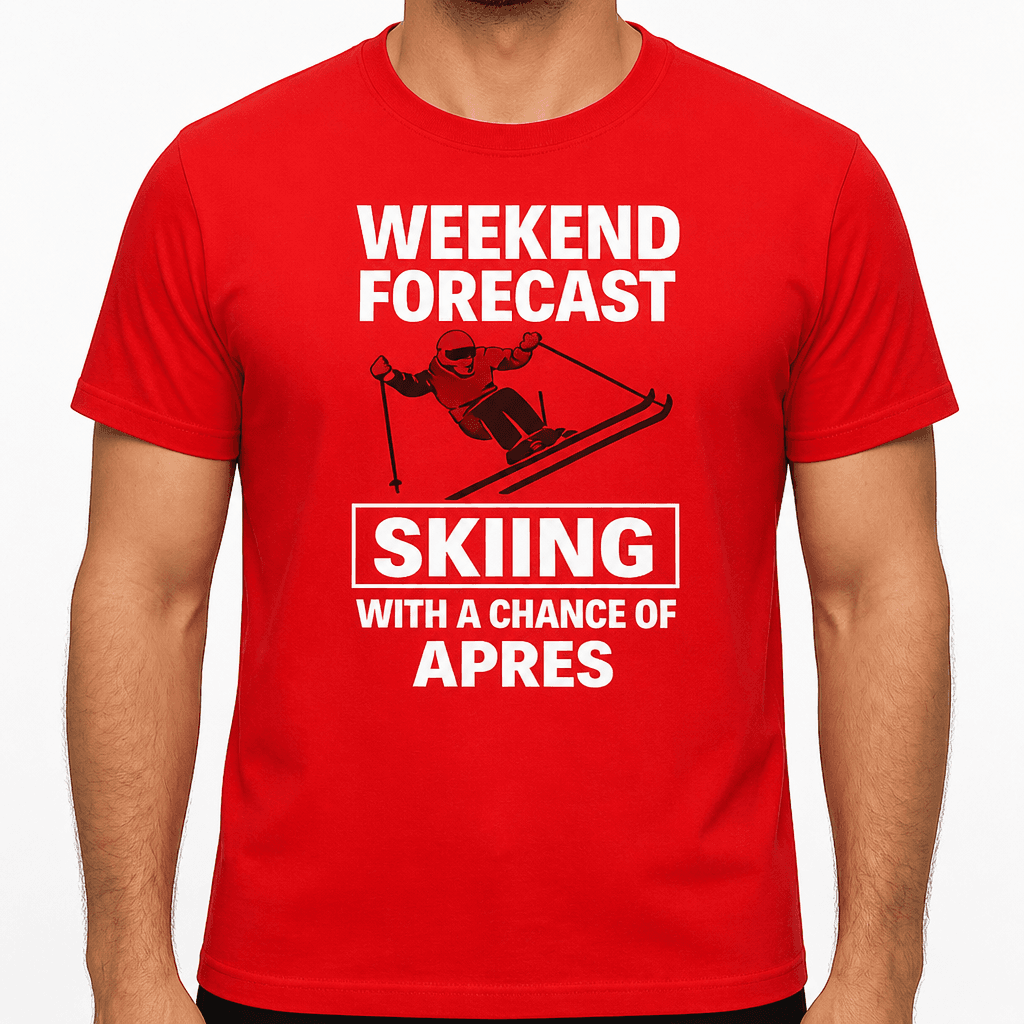 WEEKEND FORECAST CHANCE OF APRES - T-Shirt