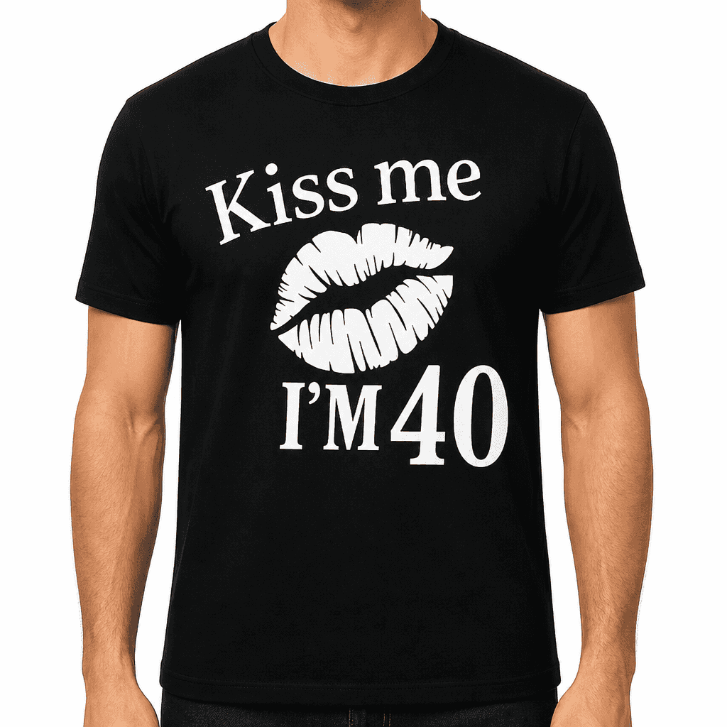 Kiss Me I'M 40 - T-Shirt