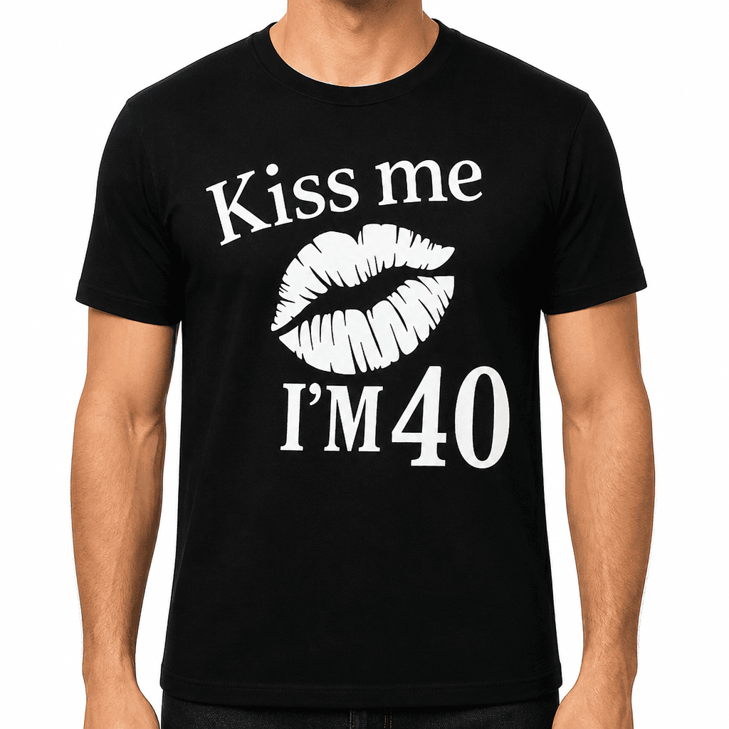 Kiss Me I'M 40 - T-Shirt