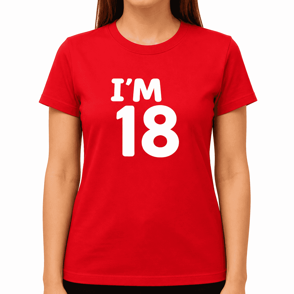 I'M 18 - T-Shirt