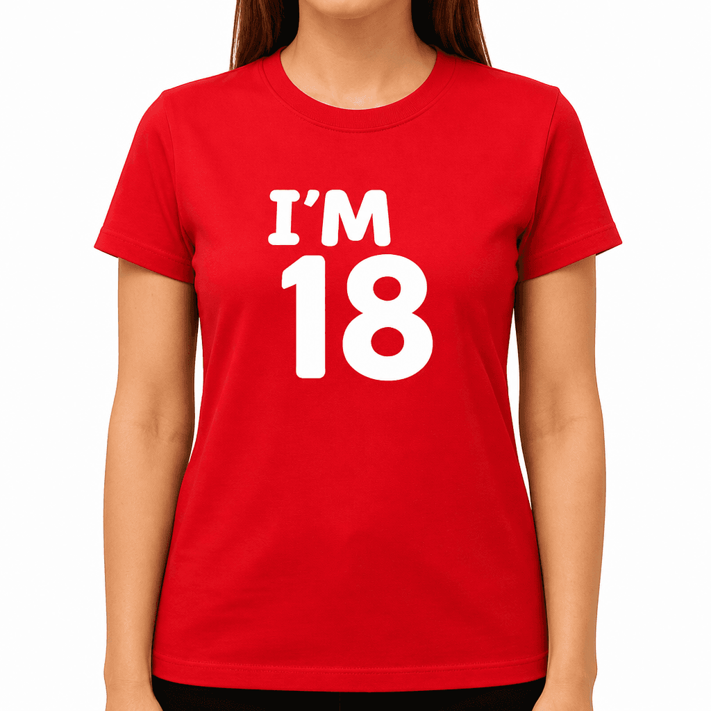 I'M 18 - T-Shirt
