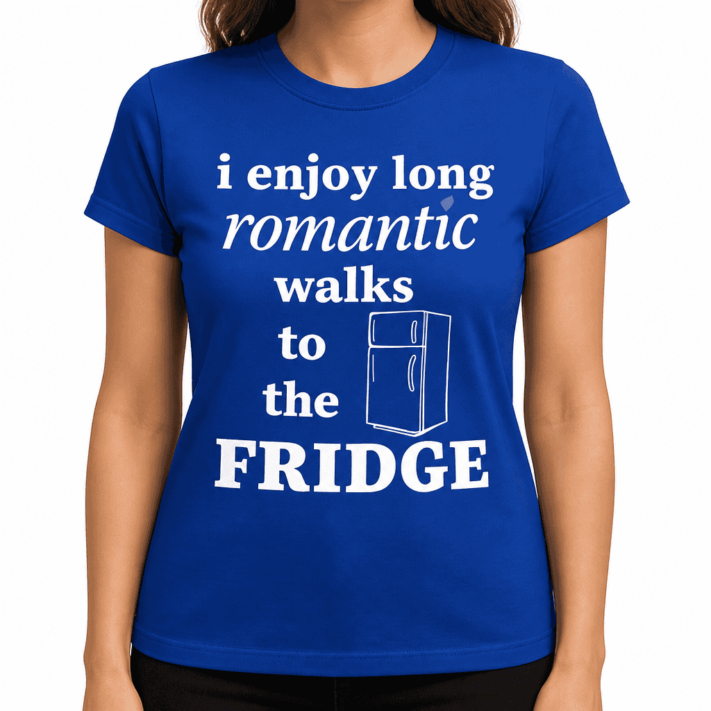 i enjoy long romantic walks to the FRIDGE - T-Shirt