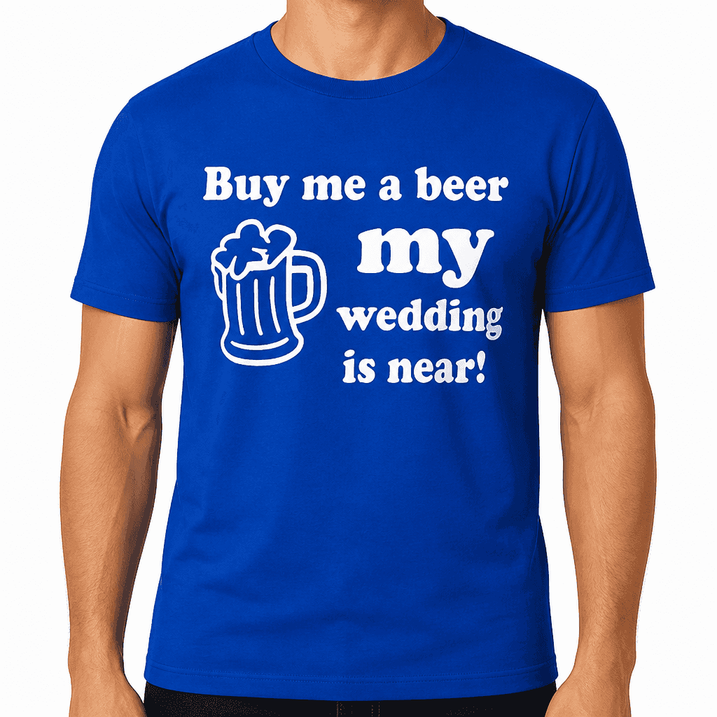 Buy me a beer my wedding is near! - T-Shirt