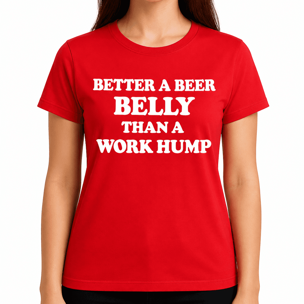 Better a Beer Belly - T-Shirt