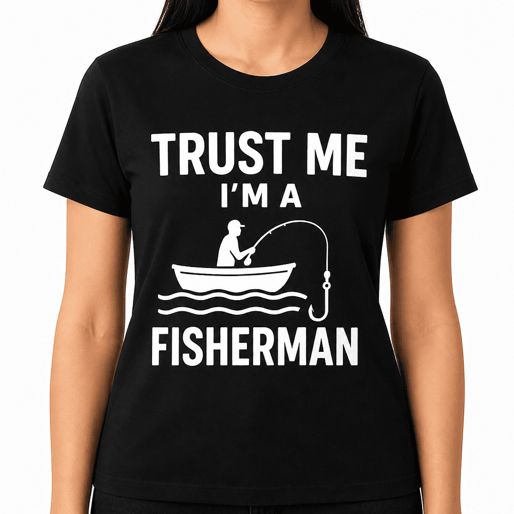 Trust Me I'm a Fisherman T-Shirt
