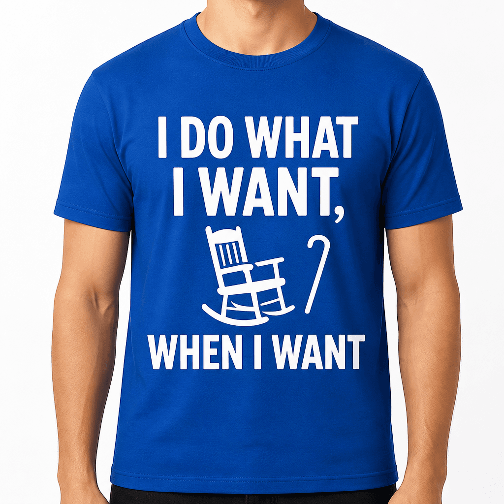 I Do What I Want, When I Want T-Shirt
