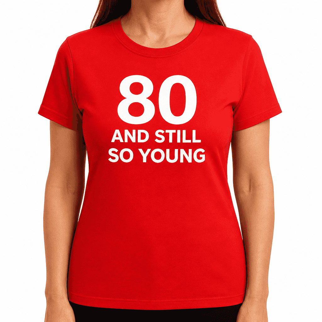 80 Still Young - T-Shirt