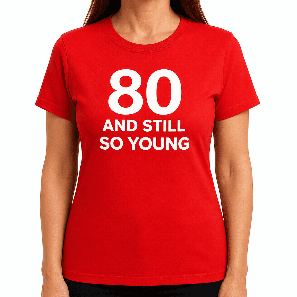 80 Still Young - T-Shirt