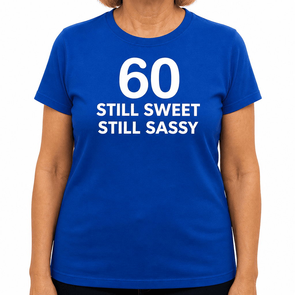Still Sweet Still Sassy - T-Shirt