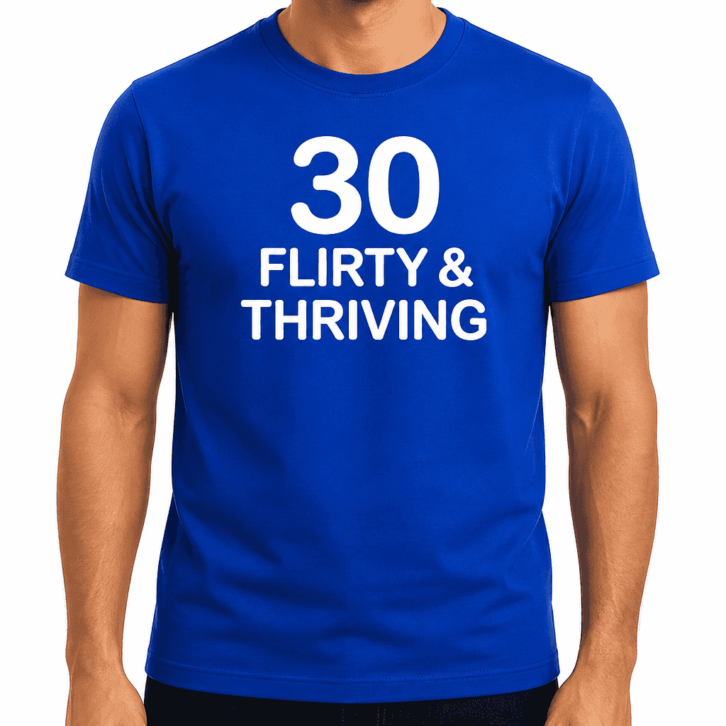 Flirty & Thriving - T-Shirt