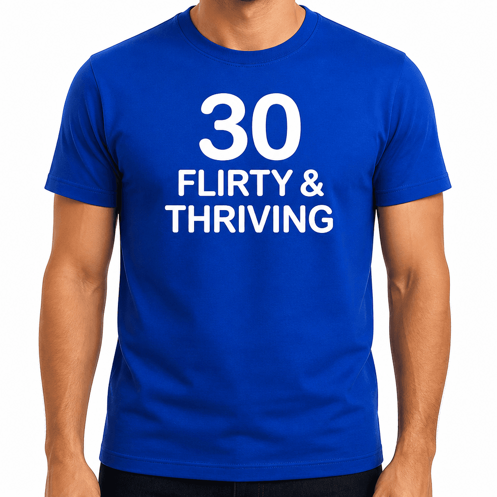 Flirty & Thriving - T-Shirt