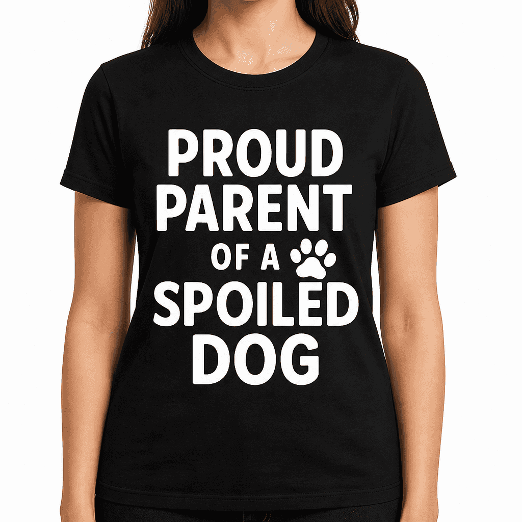 Proud Parent of a Spoiled Dog T-Shirt