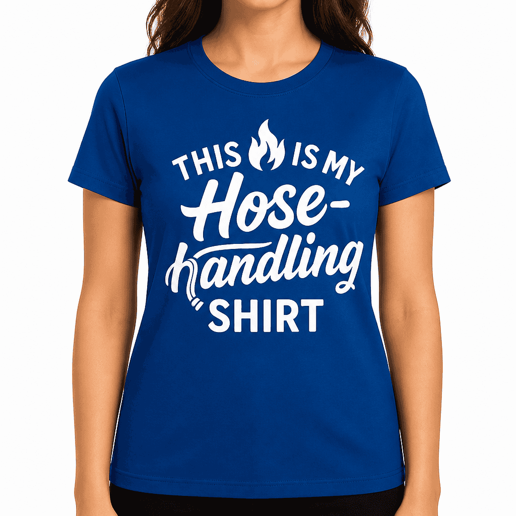 This Is My Hose-Handling Shirt