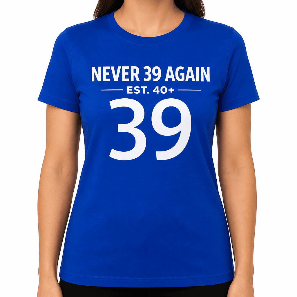 NEVER 39 AGAIN - T-Shirt