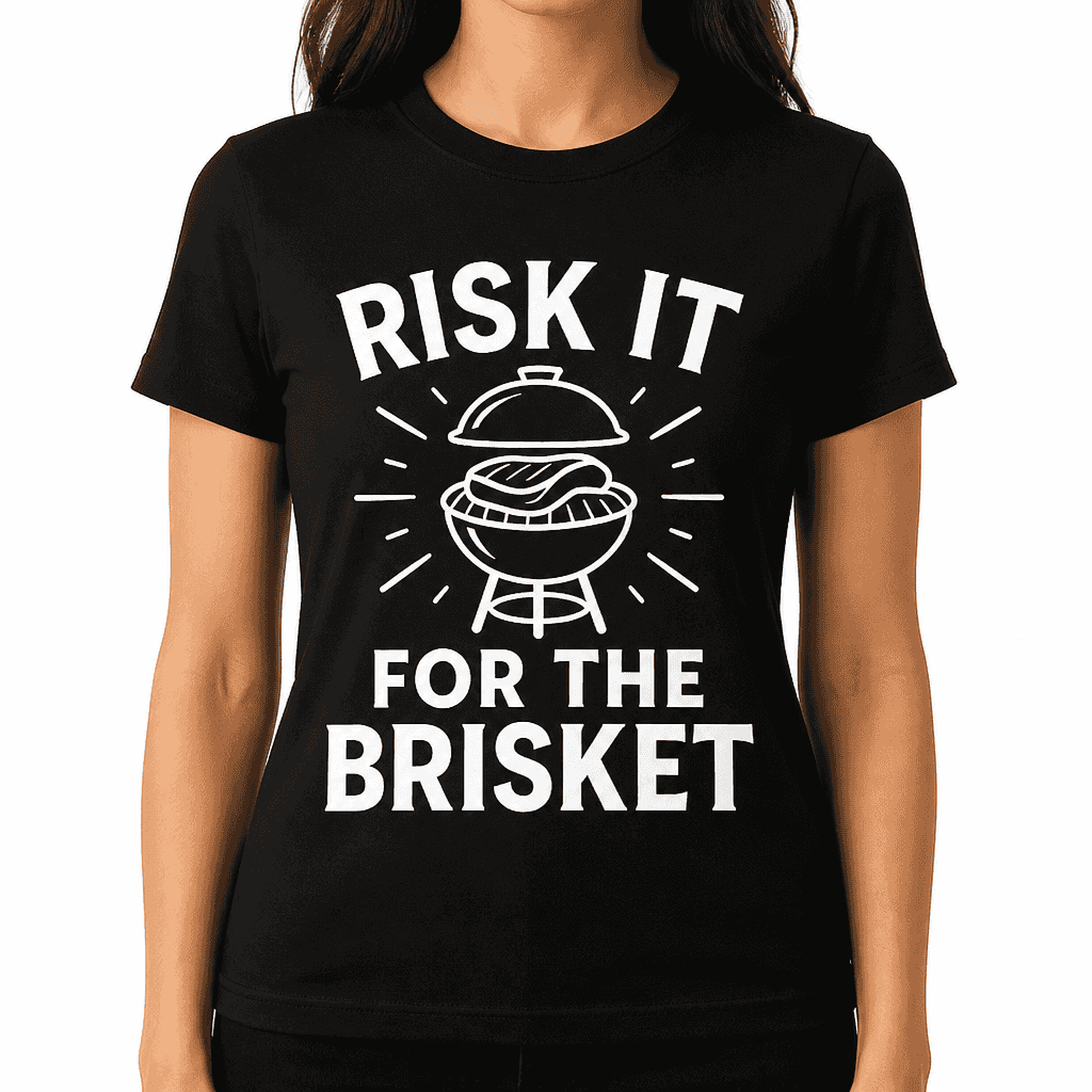 Risk It for the Brisket T-Shirt