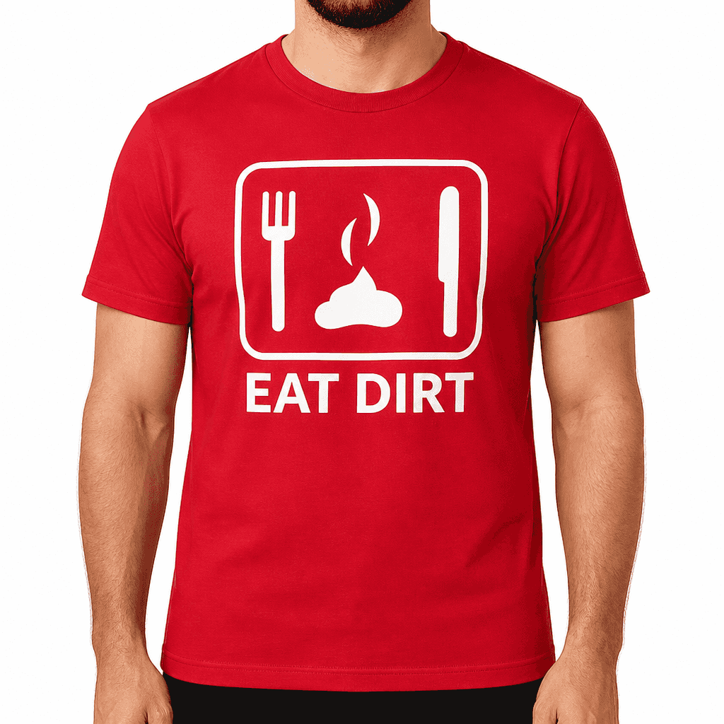 EAT SHIT - T-Shirt