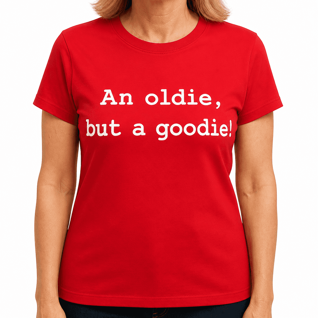 An oldie, but a goodie! - T-Shirt