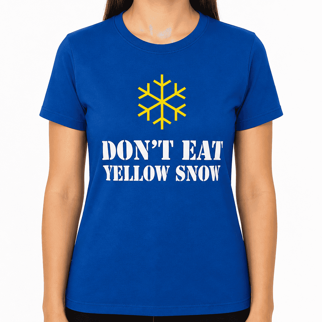 DON'T EAT YELLOW SNOW - T-Shirt