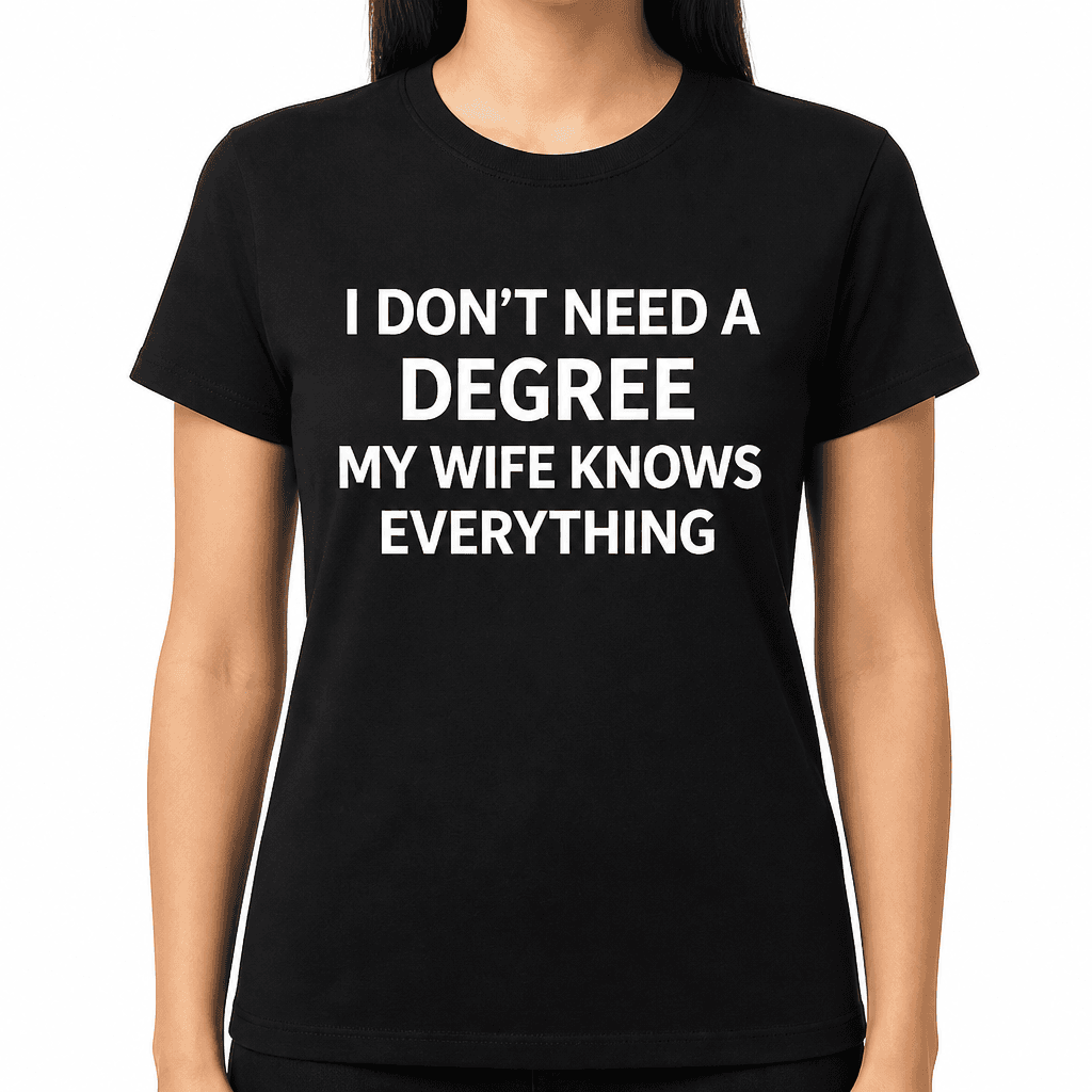 Need a Degree - T-Shirt