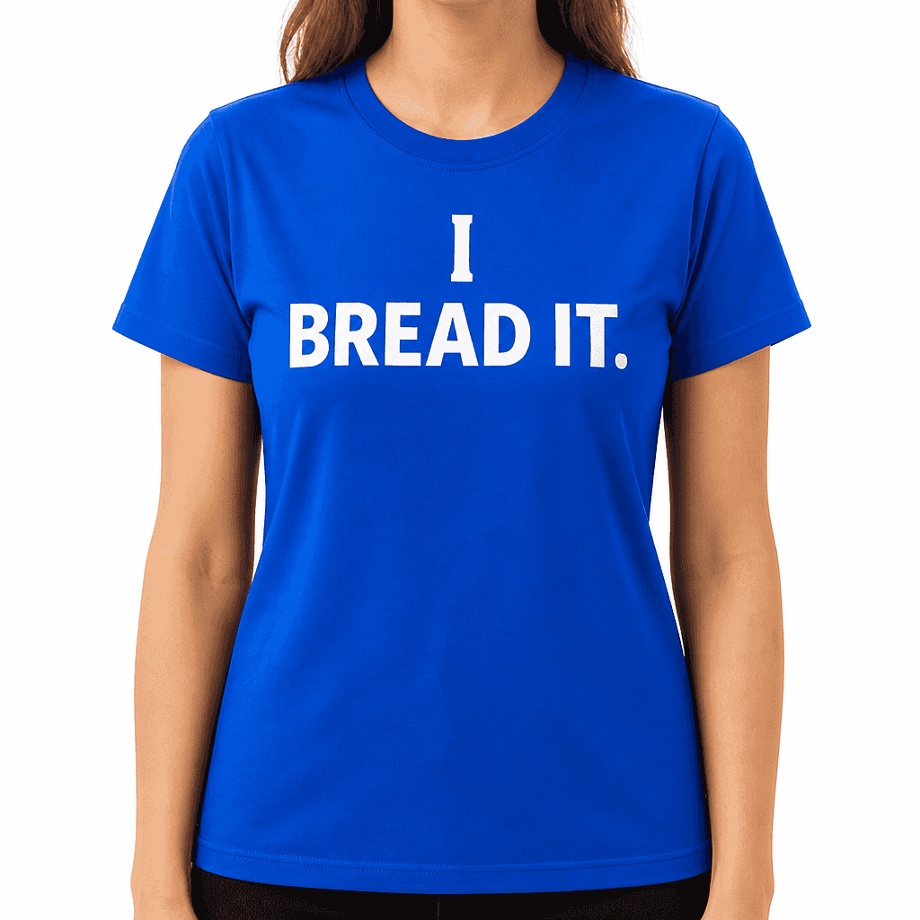 I Bread It - T-Shirt