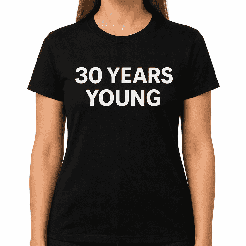 30 Years Young - T-Shirt