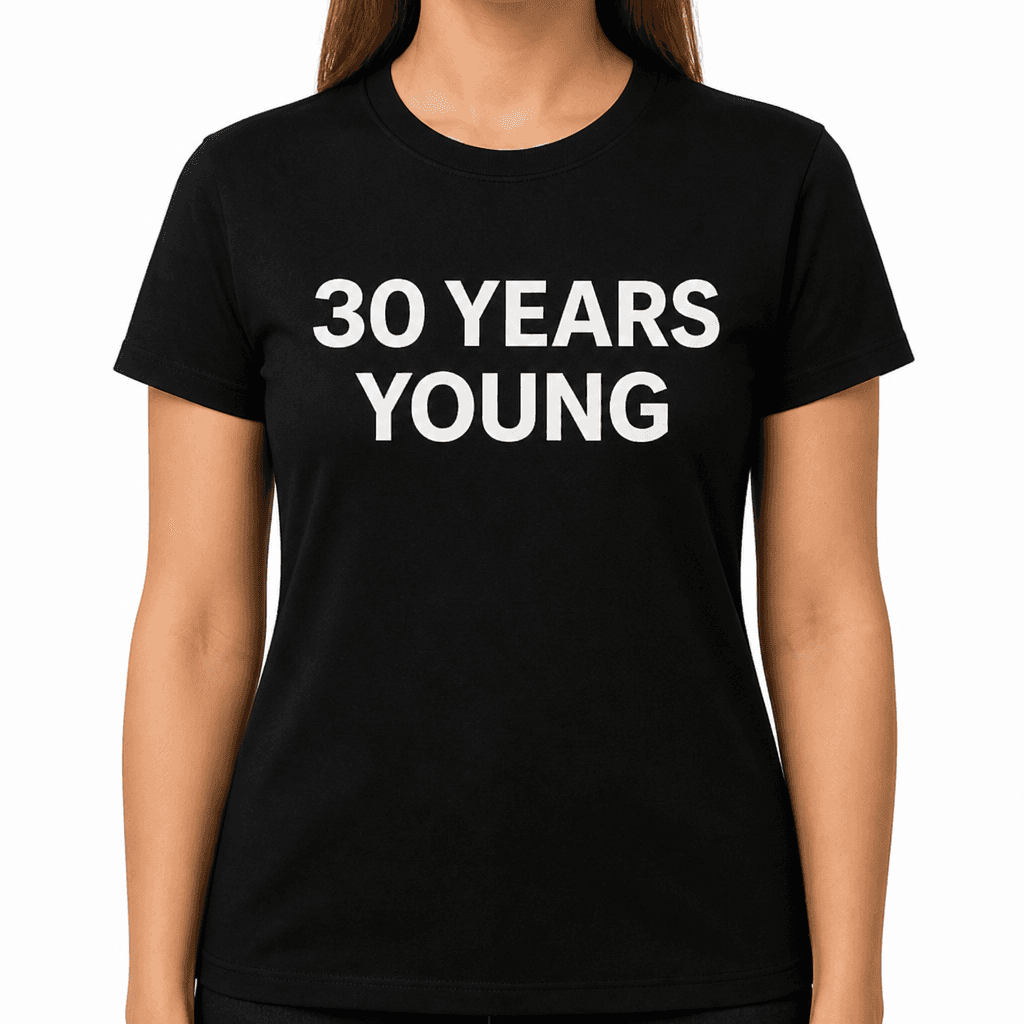 30 Years Young - T-Shirt