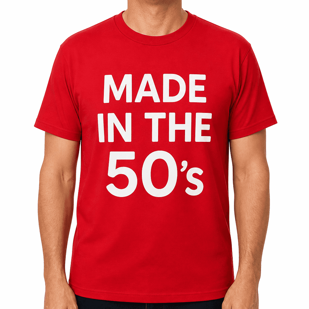 MADE IN THE 50's - T-Shirt
