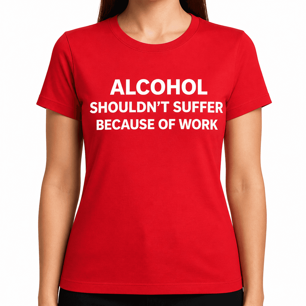 Alcohol Shouldn't Suffer - T-Shirt