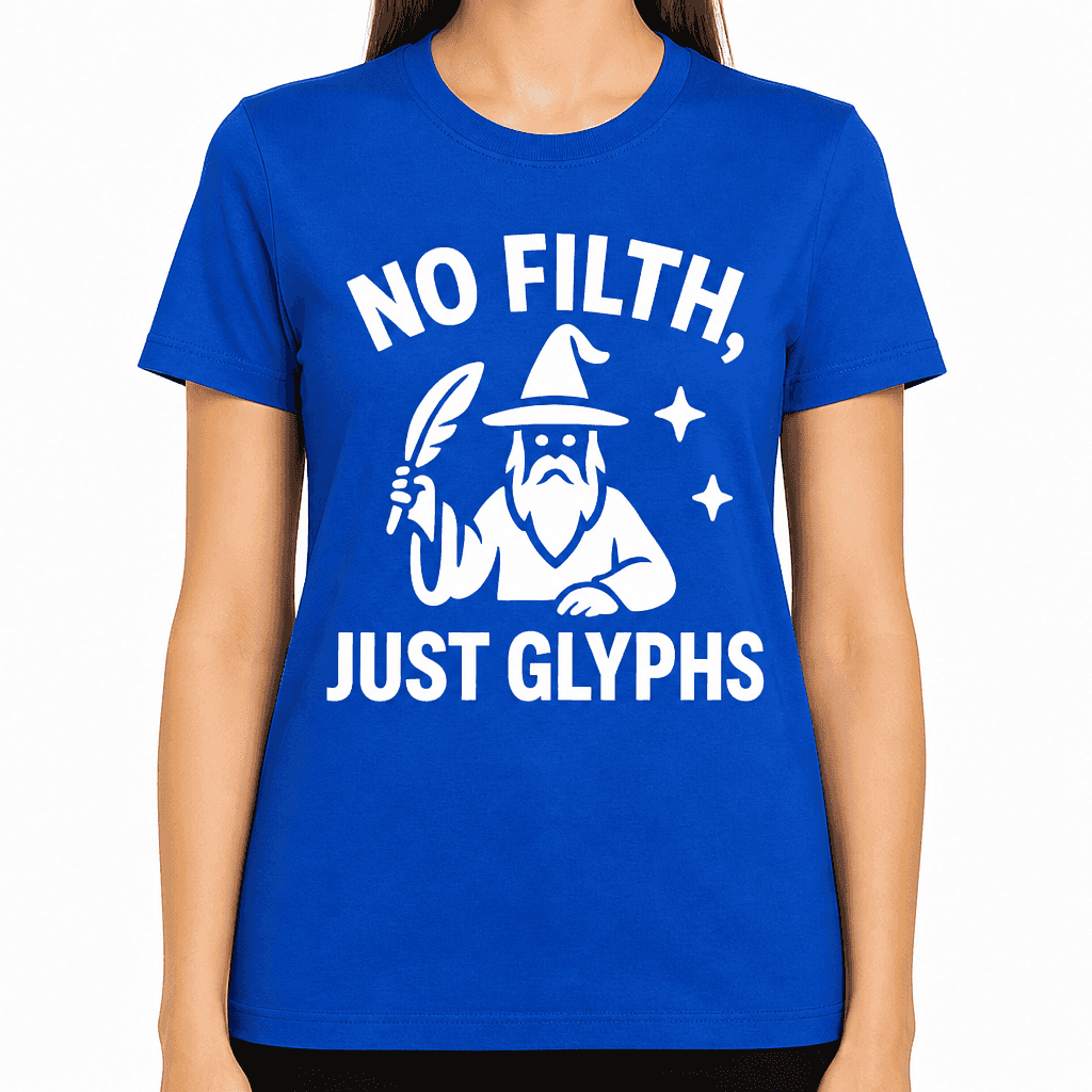 No Filth, Just Glyphs T-Shirt