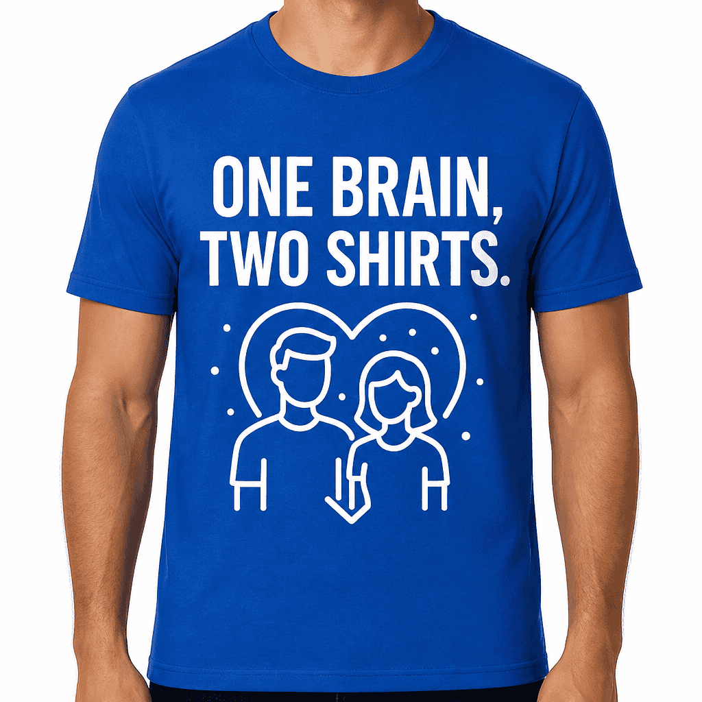 One Brain, Two Shirts